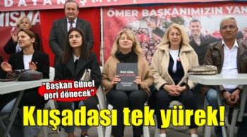 Kuşadası Başkan Günel için tek yürek