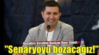 Kuşadası Belediye Başkanı Ömer Günel: Yazılan senaryoyu bozacağız!