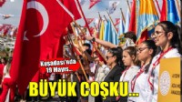 Kuşadası'nda 19 Mayıs coşkuyla kutlandı