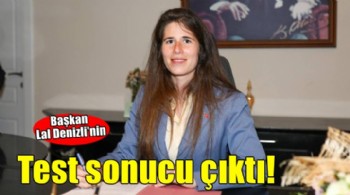 Lal Denizli'nin test sonucu belli oldu