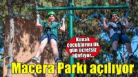 Macera Parkı’nda eğlence başlıyor: İlk gün çocuklara ücretsiz
