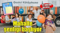 Mahalle Şenliği başlıyor