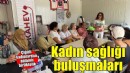 Mahallelerde Kadın Sağlığı Buluşmaları sürüyor