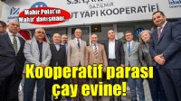 Mahir Polat'ın 'Mahir' danışmanı... 'Kooperatif paralarını çay evine aktarmış'