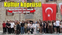 Manisa'dan Efes Selçuk'a kültür köprüsü
