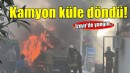 Market kamyonu yangında küle döndü