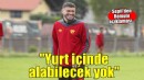 Mehmet Sepil: Yurt içinde Romulo'yu alabilecek bir kulüp yok