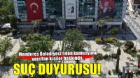 Menderes Belediyesi'nden kamuoyunu yanıltan kişiler hakkında suç duyurusu!