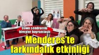 Menderes’te artı 1 farkındalık etkinliği