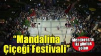 Menderes’te çiçek gibi festival gerçekleşti