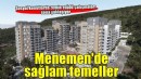 Menemen Konutları’nda zemin etüdü zamanı