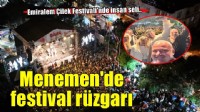Menemen’de festival coşkusu yağmur dinlemedi