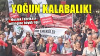 Meslek Fabrikası mitingi için yoğun kalabalık!