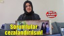 Minik Ebrar'ın acılı annesi sorumluların cezalandırılmalarını istiyor