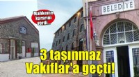 Mülkiyet krizi yargıya taşınmıştı... İzmir'in 3 binası Vakıflar'ın oldu!