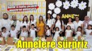 ‘Mutlu Çocuklar’dan annelere sürpriz