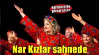 Nar Kızlar yola çıktı
