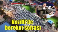 Nazilli Belediyesi’nden binlerce kişilik iftar
