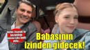 Nehir Zeyrek babasının izinden gidecek!