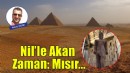 Nil’le Akan Zaman: Mısır...