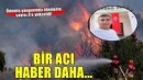 Ödemiş'ten acı haber: Yangında yaralanan bir orman işçisi daha şehit oldu
