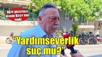 Oğlu gözaltında olan Bayır’dan açıklama: Yardımseverlik suç mu?''
