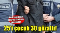 Okul saldırıları sonrası İzmir'de 25 çocuğa gözaltı!