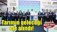 Olivtech’te tarımın geleceği ve markalaşma vizyonu ele alındı