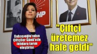 Onbaşıoğlu'ndan Çiftçiler Günü'nde iktidara tarım eleştirisi: 'Çiftçi üretemez hale geldi'