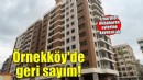 Örnekköy’de üç etapta anahtar teslimi için geri sayım