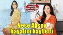 Oyuncu Neşe Aksoy, hayatını kaybetti