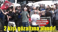 Özel mitingi öncesi arbede yaşanmıştı... 2 kişi gözaltına alındı!