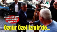Özgür Özel İzmir'de