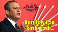 Özgür Özel kurultay için tarih verdi