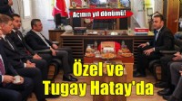 Özgür Özel ve Başkan Tugay Hatay'da