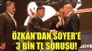 Özkan'dan Soyer'e 3 bin TL sorusu!