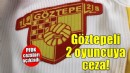 PFDK cezaları açıkladı! Göztepeli 2 oyuncuya ceza..