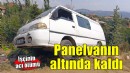 Panelvanın altında kalan işçi hayatını kaybetti