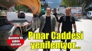 Pınar Caddesi yepyeni bir çehreye kavuşuyor