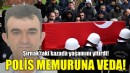 Polis memuruna İzmir'de hüzünlü veda!