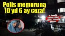 Polis memuruna 'cinsel saldırı' suçundan verilen ceza onandı