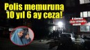 Polis memuruna 'cinsel saldırı' suçundan verilen ceza onandı