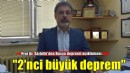 Prof Dr. Sözbilir: Şili depreminden sonraki 2'nci büyük deprem