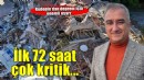 Rodoplu: Depremde ilk 72 saat çok kritik