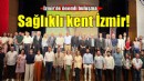Sağlıklı ve yaşanabilir kent İzmir!