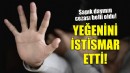 Sapık dayının cezası belli oldu!