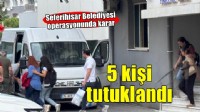 Seferihisar Belediyesi operasyonunda 5 tutuklama