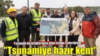 Seferihisar Tsunamiye Hazır Kent Sertifikası almaya hazırlanıyor