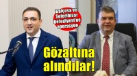 Seferihisar ve Balçova belediye başkanları gözaltına alındı