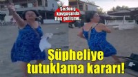 Şezlong kavgasında serbest kalan şüpheliye tutuklama